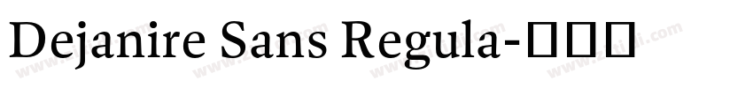 Dejanire Sans Regula字体转换 Dejanire Sans Regula字体转换
